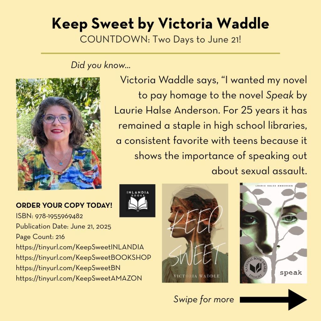Photo of the author (salt and pepper hair, blue eyes, glasses); the book cover of “Keep Sweet,” described in alt text above; the cover of Speak which is a close-up of a white girl’s face with gray tree branches in front of it; a photo of M&Ms; book ordering information; the text reads: “did you know …Victoria Waddle says, ‘I wanted my novel to pay homage to the novel Speak by Laurie Halse Anderson. For 25 years, it has remained a staple in high school libraries, a consistent favorite with teens because it shows the importance of speaking out about sexual assault.’”